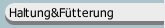 Haltung&F&uuml;tterung